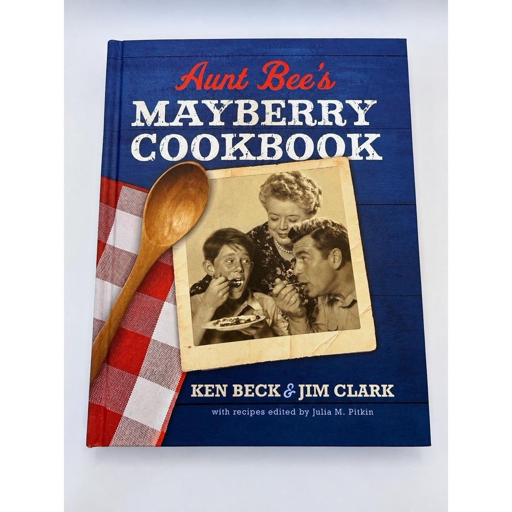 Aunt Bee's Mayberry Cookbook 1991 Hardcover Ken Beck Him Clark Andy Griffith
